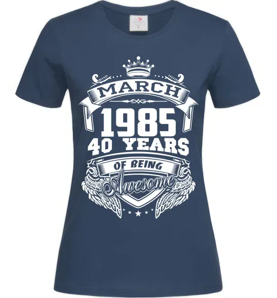 Женская футболка March 1985 awesome Темно-синий фото