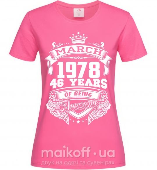 Женская футболка March 1978 awesome Ярко-розовый фото