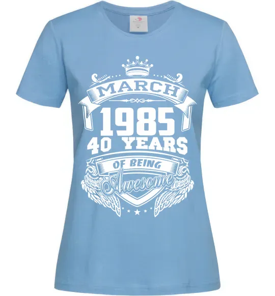 Женская футболка March 1985 awesome Голубой фото