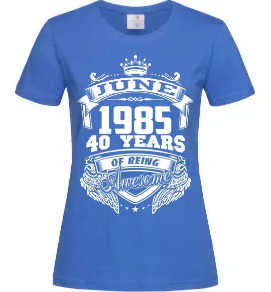 Женская футболка June 1985 awesome Ярко-синий фото