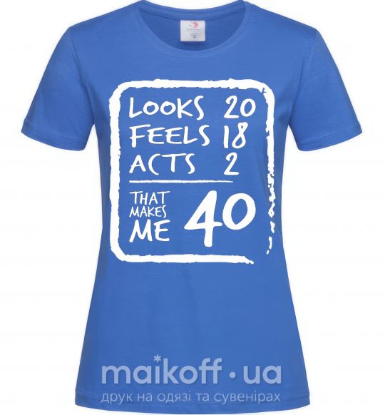 Женская футболка That makes me 40 Ярко-синий фото