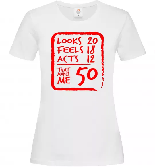 Женская футболка That makes me 50 Белый фото