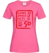 Женская футболка That makes me 50 Ярко-розовый фото