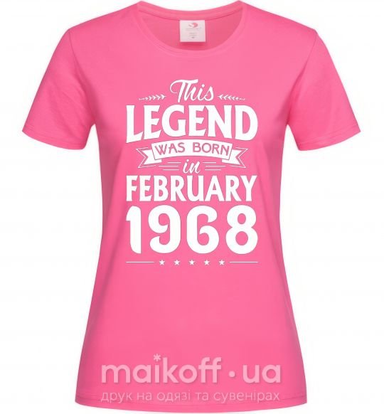 Женская футболка This Legend was born in February 1968 Ярко-розовый фото