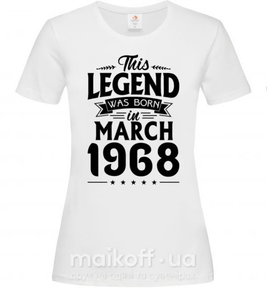 Жіноча футболка This Legend was born in March 1968 Білий фото
