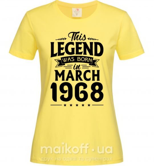 Жіноча футболка This Legend was born in March 1968 Лимонний фото