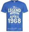 Чоловіча футболка This Legend was born in April 1968 Яскраво-синій фото
