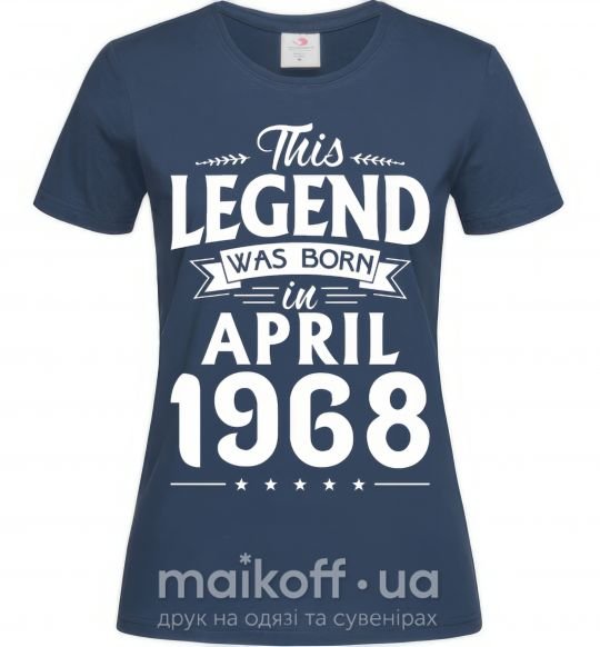 Женская футболка This Legend was born in April 1968 Темно-синий фото
