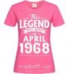 Женская футболка This Legend was born in April 1968 Ярко-розовый фото