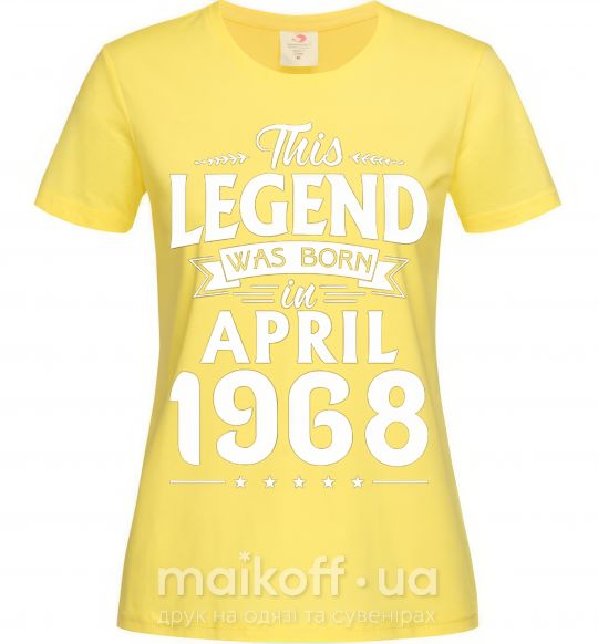 Женская футболка This Legend was born in April 1968 Лимонный фото