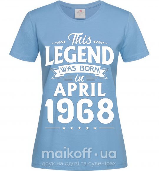 Жіноча футболка This Legend was born in April 1968 Блакитний фото