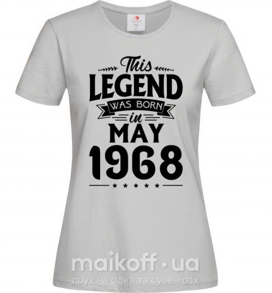 Жіноча футболка This Legend was born in May 1968 Сірий фото