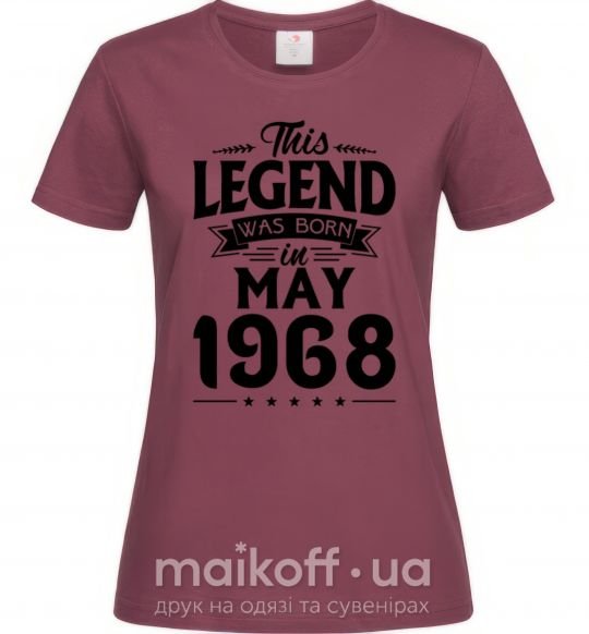 Жіноча футболка This Legend was born in May 1968 Бордовий фото