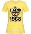 Женская футболка This Legend was born in May 1968 Лимонный фото