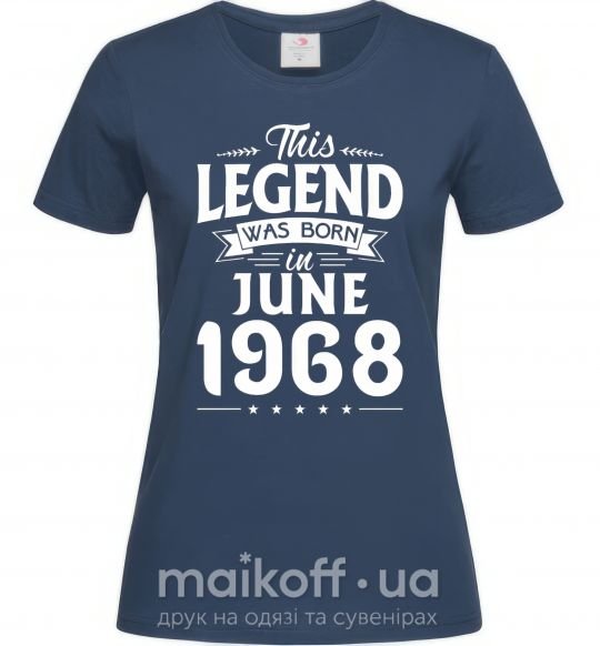 Женская футболка This Legend was born in June 1968 Темно-синий фото