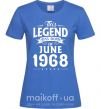 Женская футболка This Legend was born in June 1968 Ярко-синий фото