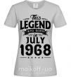 Жіноча футболка This Legend was born in July 1968 Сірий фото