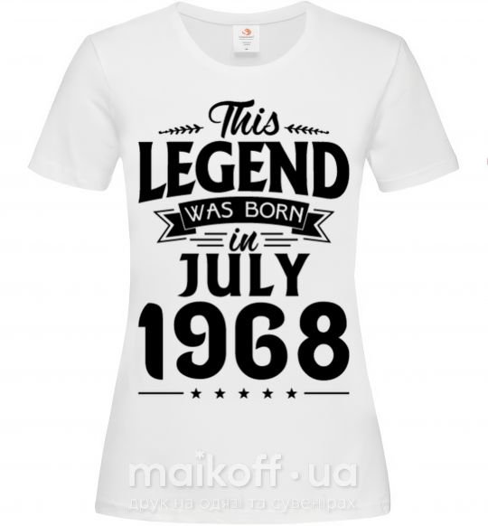 Женская футболка This Legend was born in July 1968 Белый фото