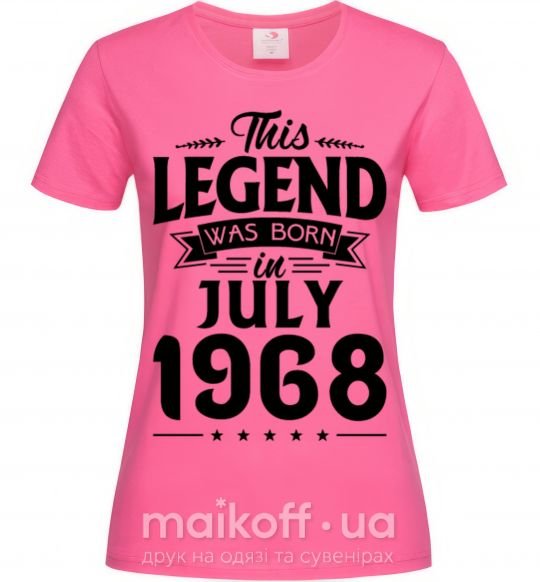 Жіноча футболка This Legend was born in July 1968 Яскраво-рожевий фото