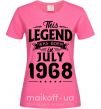 Женская футболка This Legend was born in July 1968 Ярко-розовый фото