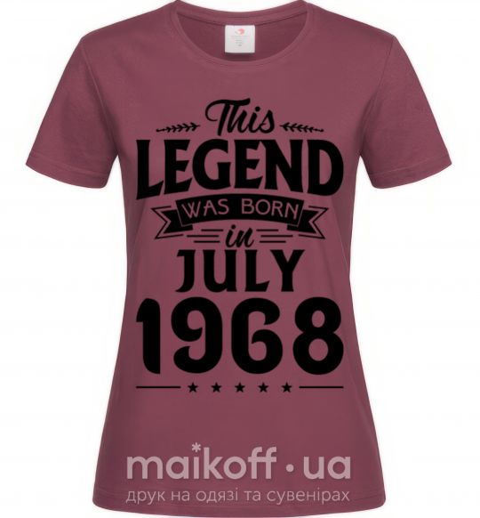 Жіноча футболка This Legend was born in July 1968 Бордовий фото