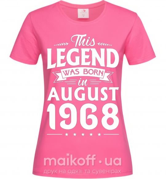 Женская футболка This Legend was born in August 1968 Ярко-розовый фото