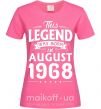 Женская футболка This Legend was born in August 1968 Ярко-розовый фото
