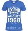 Женская футболка This Legend was born in August 1968 Ярко-синий фото