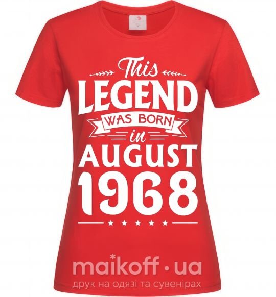 Женская футболка This Legend was born in August 1968 Красный фото