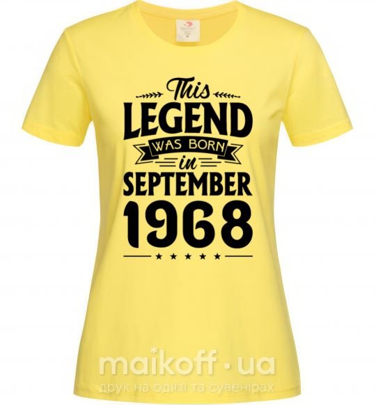 Женская футболка This Legend was born in September 1968 Лимонный фото