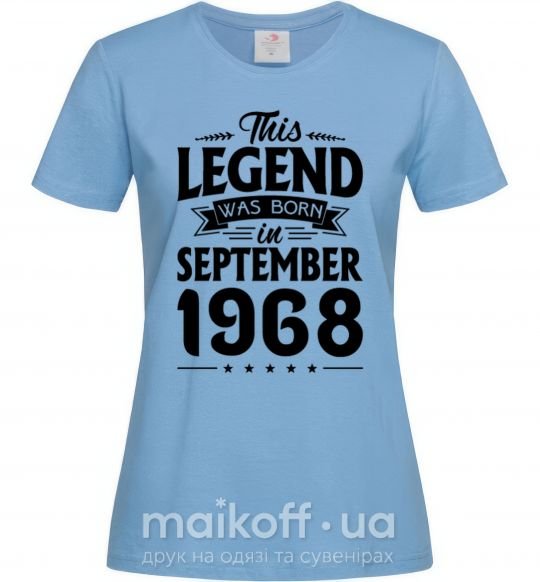 Женская футболка This Legend was born in September 1968 Голубой фото