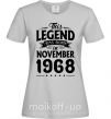 Женская футболка This Legend was born in November 1968 Серый фото