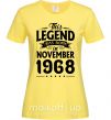 Жіноча футболка This Legend was born in November 1968 Лимонний фото