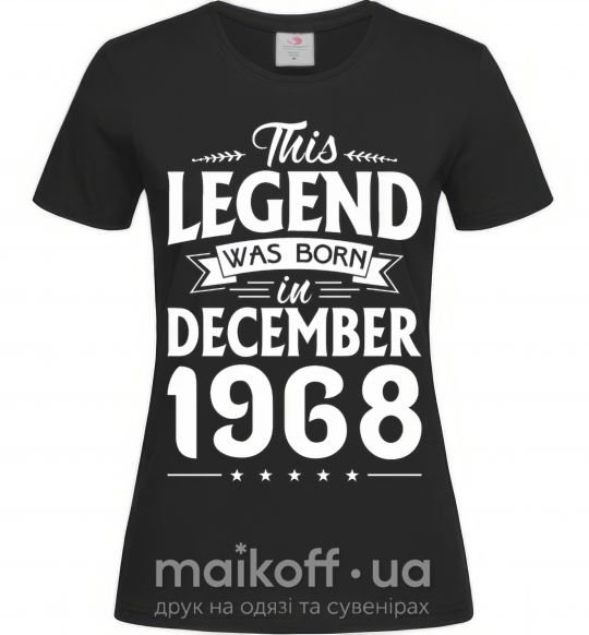 Жіноча футболка This Legend was born in December 1968 Чорний фото