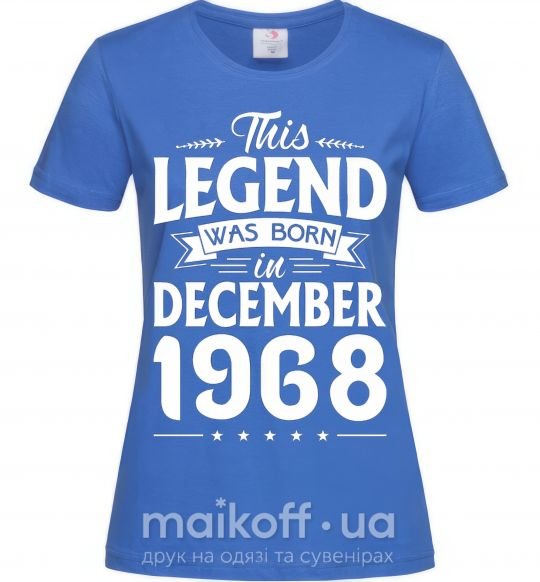 Жіноча футболка This Legend was born in December 1968 Яскраво-синій фото