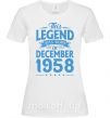 Женская футболка This Legend was born in December 1958 Белый фото