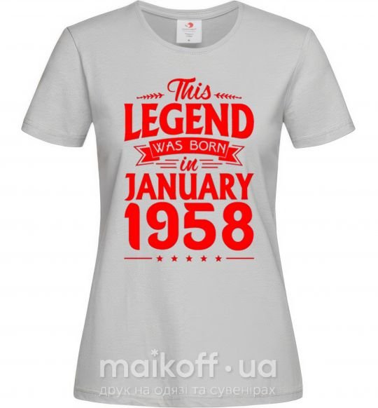 Женская футболка This Legend was born in Jenuary 1958 Серый фото