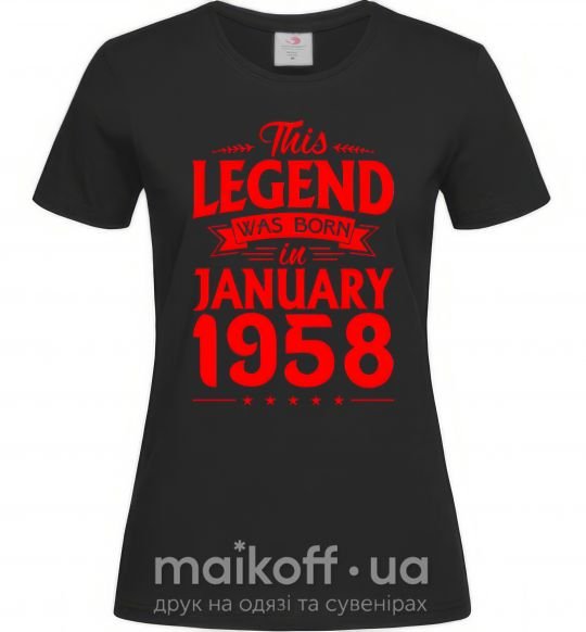 Жіноча футболка This Legend was born in Jenuary 1958 Чорний фото