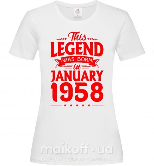 Жіноча футболка This Legend was born in Jenuary 1958 Білий фото