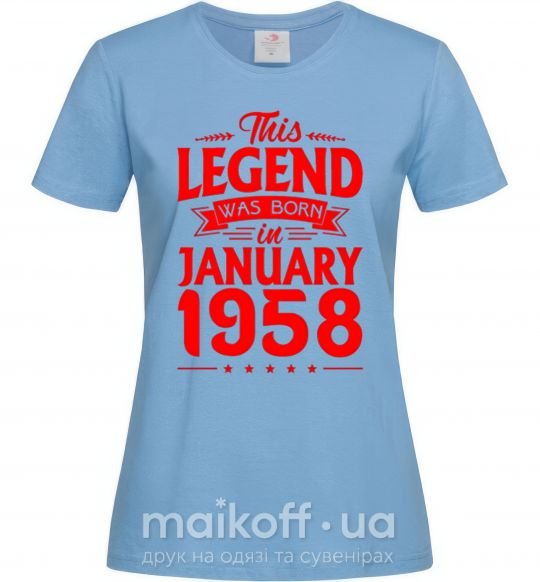 Женская футболка This Legend was born in Jenuary 1958 Голубой фото