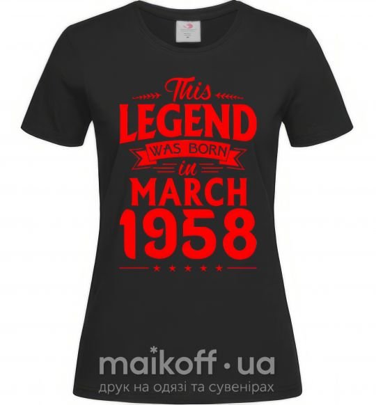 Жіноча футболка This Legend was born in March 1958 Чорний фото