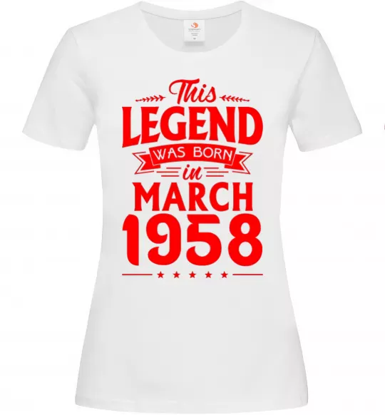 Женская футболка This Legend was born in March 1958 Белый фото