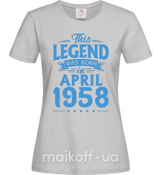 Женская футболка This Legend was born in April 1958 Серый фото