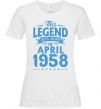 Женская футболка This Legend was born in April 1958 Белый фото
