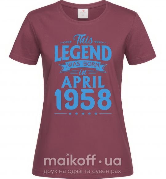 Женская футболка This Legend was born in April 1958 Бордовый фото