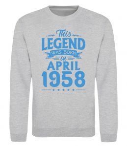 Свитшот This Legend was born in April 1958 Свитшот This Legend was born in April 1958