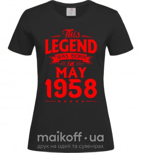 Жіноча футболка This Legend was born in May 1958 Чорний фото