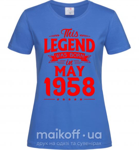 Жіноча футболка This Legend was born in May 1958 Яскраво-синій фото