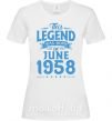 Жіноча футболка This Legend was born in June 1958 Білий фото