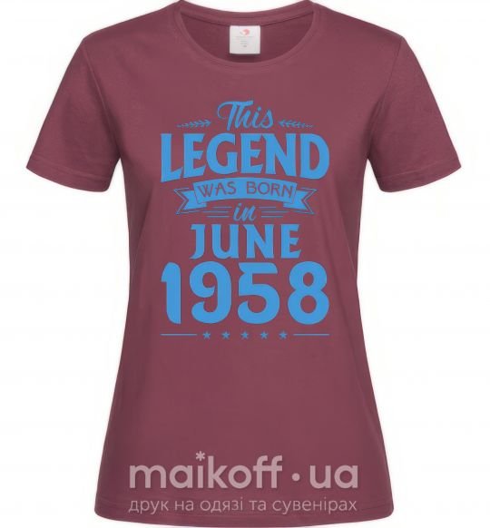 Жіноча футболка This Legend was born in June 1958 Бордовий фото